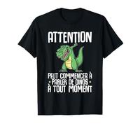 Dinosaure Attention Peut Commencer À Parler De Dinos T-Rex T-Shirt
