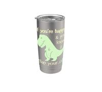 Dinosaure Jeu de mots If You're Happy and You Know It - Drôle de T-Rex Gobelet isotherme en acier inoxydable double paroi