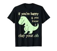 Dinosaure Jeu de Mots If You're Happy and You Know It - Drôle de T-Rex T-Shirt Graphique avec Valeur