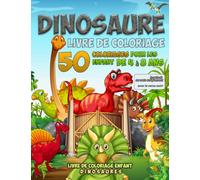 Dinosaure livre de coloriage: 50 coloriages pour les enfants de 4 à 8 ans.: Livre de coloriage enfant dinosaures