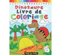 Dinosaure Livre de Coloriage Pour les Enfants de 4 à 8 Ans: 40 dessins de dinosaures et 40 labyrinthes amusants pour garçons et filles