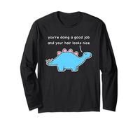 Dinosaure, tu Fais du Bon Travail et tes Cheveux sont Beaux Manche Longue