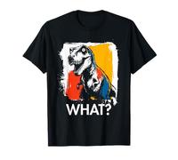 Dinosaure What? T-Rex Meme Tyrannosaurus Funny Saying Animal T-Shirt