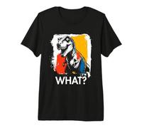 Dinosaure What? T-Rex Meme Tyrannosaurus Funny Saying Animal T-Shirt Haut de Gamme