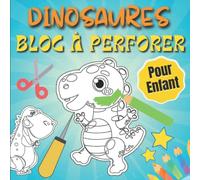 Dinosaures Bloc à Perforer Pour Enfant: Dessins en pointillés à Colorier, Découper et Poinçonner | Livre de Poinçonnage et Coloriage pour Garçons et ... Picotage Maternelle - Activites Manuelles