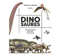 Dinosaures Comportement Biologie Évolution - Michael Benton - Delachaux et niestlé - relié - Etude