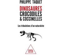Dinosaures, crocodiles et coccinelles Philippe Taquet (Auteur)