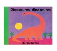 Dinosaures dinosaures Byron Barton (Auteur)