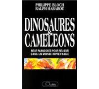 Dinosaures et caméléons : Neuf paradoxes pour réussir dans un monde imprévisible