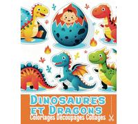 Dinosaures et Dragons : 35 Grands Coloriages, Découpages, Collages Dinosaures | Livre d'Activités Enfants 3 à 6 ans Dinosaure |: Activités enfants ... Pour Enfants | Colorier Découper Coller
