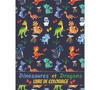Dinosaures et Dragons Livre de Coloriage: 62 Pages | Cahier de Coloriage Enfant | Cadeau idéal pour les jeunes enfants, les garçons, les filles et les enfants d'âge préscolaire |