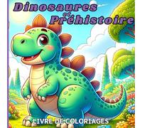 Dinosaures et Préhistoire: Coloriage enfant 4-8 ans | Activité créative et ludique | Idée cadeau garçon et fille