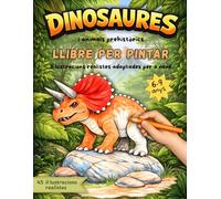 Dinosaures i animals prehistòrics llibre per pintar per a nens: 45 dinosaures i criatures prehistòriques amb il·lustracions realistes • Dades curioses • Pàgines a una sola cara • 6-9 anys