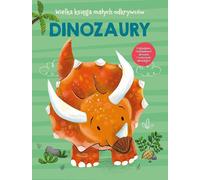 Dinosaures. Le grand livre des petits explorateurs - Anja De Lombaert (Kinderbuch mit Klappen auf Polnisch)
