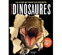 Dinosaures - Le livre de tous les secrets