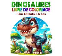 Dinosaures Livre de Coloriage pour Enfants 3-6 ans: Avec 50 dessins de différentes espèces de dinosaures mignons avec leurs noms respectifs à ... l'apprentissage des lettres et la créativité.