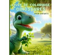 Dinosaures, livre de coloriage pour enfants: 30 Dinosaures à colorier - Format 21,59 x 27,9 cm (8,5 x 11 po) - 62 pages dont 30 illustrations à colorier