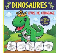 Dinosaures Livre de Coloriage pour Les enfants: Grand Livre de Coloriage de Dinosaure pour Les enfants de 4 à 8 ans avec 48 Illustrations Uniques ... Des heures de Divertissement et de Plaisir