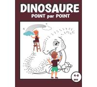 Dinosaures Point Par Point: Découvrez plus de 70 illustrations amusantes à connecter | relier les points et colorier pour enfants | Idée cadeau pour les garçons et les filles