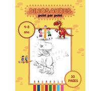Dinosaures Point par Point: Livre point par point dinosaure | Points à relier et à colorier pour enfant de 4 à 8 ans