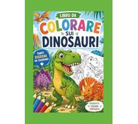 Dinosauri da Colorare: Avventure Preistoriche: Colora e impara l’era dei dinosauri