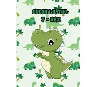 Dinosauri da Colorare: Un Viaggio Preistorico tra Colori e Avventure: Esplora il mondo dei dinosauri con disegni da colorare per tutti i bambini
