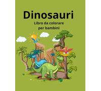 Dinosauri: libro da colorare per bambini a partire dai 4 anni, formato grande (21,59 x 27,94 cm), carta color crema, 40 pagine di illustrate con ... compleanni e regalo, passatempo per bambini