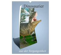 Dinosaurier aus der Vergangenheit (Wandkalender 2026 DIN A3 hoch), CALVENDO Monatskalender: Hier sind einige der Dinosaurier, die die Erde bevölkert haben