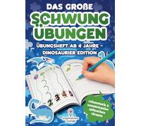 Dinosaurier Edition - Das große Schwungübungen Übungsheft ab 4 Jahre - Dinosaurier Edition: Schreibvorbereitung für Jungen mit lustigen Dino-Aufgaben ... für Kindergarten, Vorschule & Zuhause.