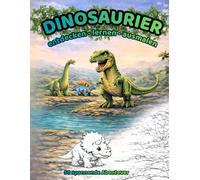Dinosaurier entdecken - lernen - ausmalen: 50 Ausmalbilder mit verschiedenen Dinosaurier-Arten aus Land, Luft und Meer zum staunen und kennenlernen