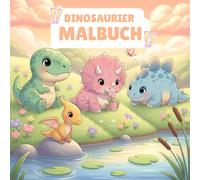 Dinosaurier Malbuch: entdecke die welt der Dinosaurier - t-rex, triceratops, stegosaurus und weitere prähistorische Tiere zum ausmalen für kinder