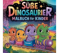 Dinosaurier Malbuch für Kinder : viele verschiedene Dinos - viel Abwechslung und langer Ausmal-Spaß: Super für die Koordination , die Kreativität und ... 4 Jahre, auch prima als Geschenkbuch geeignet