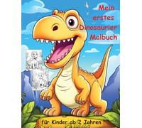 Dinosaurier -mein erstes Malbuch für Kinder ab 2 Jahren -50 wunderschöne Motive: ein Muss für alle Dino-Liebhaber ab 2 Jahren zum Ausmalen, Kritzeln ... mit einzigartigen Motiven als Ausmalbuch