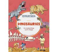 Dinosaurios: Con el paleontólogo Luis M. Chiappe, director del Instituto de los Dinosaurios de Los Ángeles (USA) | Descubre los mejores libros infantiles para aprender con los que más saben.