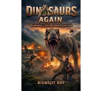 Dinosaurs Again: Patagonia - Life Beyond Extinction