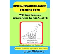 Dinosaurs and Dragons Coloring Book: With Bible Verses on Coloring Pages For Kids Ages 9-12