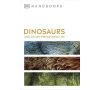Hazel Richardson – Dinosaurs and Other Prehistoric Life (DK Handbooks) – Broché – Anglais