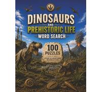Dinosaurs and Prehistoric Life Word Search: Explore the Ancient World