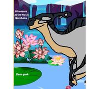 Dinosaurs at the Oasis Notebook