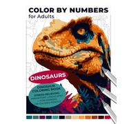 Dinosaurs Color by Numbers for Adults | Dinosaur Coloring Book | Stress-Relieving Prehistoric Landscapes - For Markers or Colored Pencils