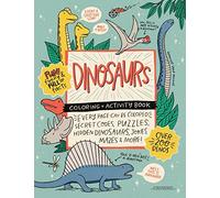 DINOSAURS Coloring + Activity Book: Secret Codes, Puzzles, Hidden Dinosaurs, Jokes, Mazes & MORE!