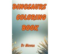 Dinosaurs Coloring Book: Adorable Cute Fun Easy Relaxing Illustrations for Your Young Dino Enthusiasts