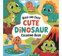 Dinosaurs coloring book: Bold and easy coloring pages for Adults, Teens and Kids to Relieve Stress and Boost Creativity