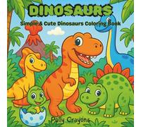 Dinosaurs Coloring Book for Kids: 30 Fun and Simple Designs Featuring T-Rex, Triceratops, Stegosaurus, and More