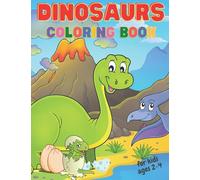 Dinosaurs Coloring Book for Kids Ages 2-4: Fun Dinosaur Coloring Book Suitable for Toddlers, Preschoolers, Boys, and Girls Aged 2 and Up