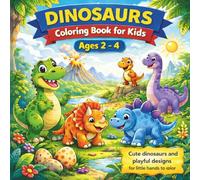 Dinosaurs Coloring Book for Kids Ages 2-4: Simple and Easy Dinosaurs Coloring Pages for Preschool Kids | Big Bold Designs for Little Hands | 8.5 x 8.5 Beginner Coloring Book