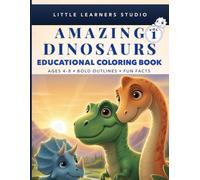 Dinosaurs Coloring Book for Kids Ages 4-8: Big, Easy Pictures with Fun Facts That Make Learning Exciting