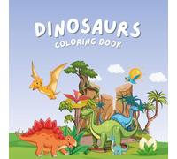 Dinosaurs Coloring Book for Kids: Cute and Simple Prehistoric Creatures to Color