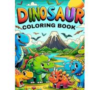 Dinosaurs coloring book for kids: Relax and Enjoy a Prehistoric World of Dinosaur Art coloring : 25 Dino-Mite Designs for Hours of Coloring Fun