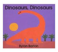 Dinosaurs Dinosaurs Board Book by Byron Barton Byron Barton (Auteur)